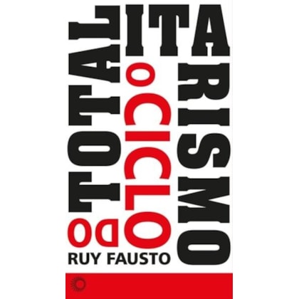 O CICLO DO TOTALITARISMO