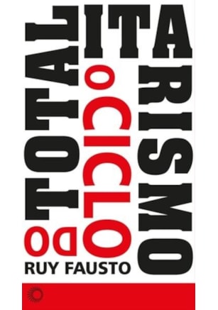 O CICLO DO TOTALITARISMO