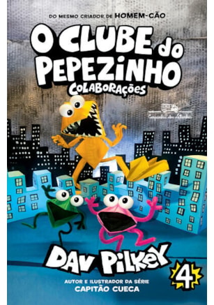 O CLUBE DO PEPEZINHO: COLABORAÇÕES – VOL. 4