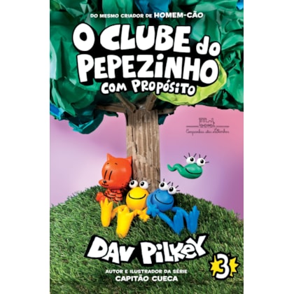 O CLUBE DO PEPEZINHO: COM PROPÓSITO – VOL. 3