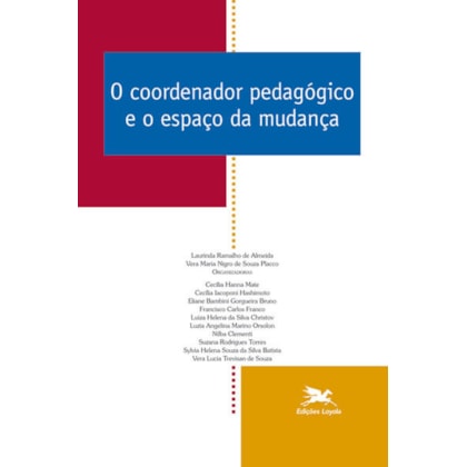 O COORDENADOR PEDAGÓGICO E O ESPAÇO DA MUDANÇA - VOL. 03