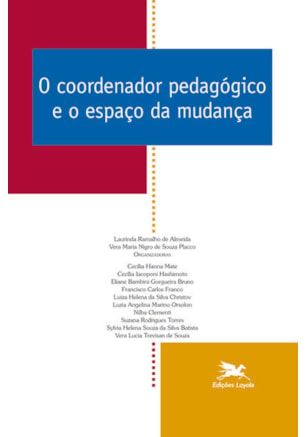 O COORDENADOR PEDAGÓGICO E O ESPAÇO DA MUDANÇA - VOL. 03