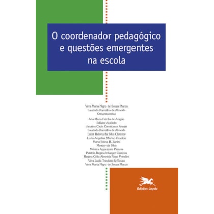 O COORDENADOR PEDAGÓGICO E QUESTÕES EMERGENTES NA ESCOLA - VOL. 14