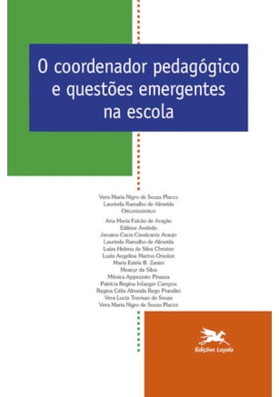 O COORDENADOR PEDAGÓGICO E QUESTÕES EMERGENTES NA ESCOLA - VOL. 14