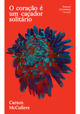 O CORAÇÃO É UM CAÇADOR SOLITÁRIO