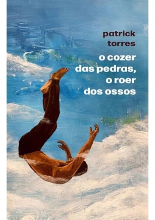 O COZER DAS PEDRAS, O ROER DOS OSSOS