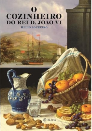 O COZINHEIRO DO REI D.JOÃO VI