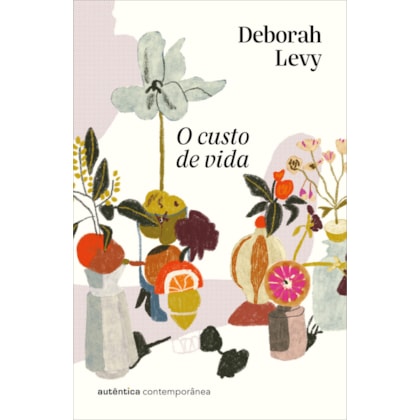 O CUSTO DE VIDA (TRILOGIA AUTOBIOGRAFIA VIVA, VOL. 2)