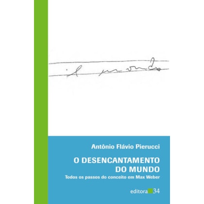 O DESENCANTAMENTO DO MUNDO