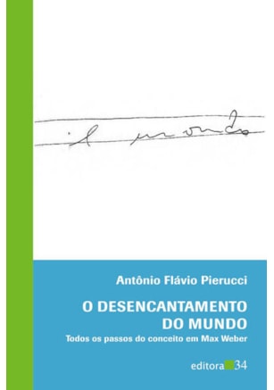 O DESENCANTAMENTO DO MUNDO