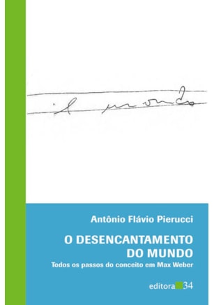 O DESENCANTAMENTO DO MUNDO