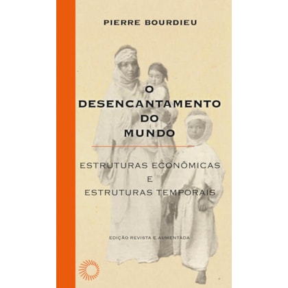 O DESENCANTAMENTO DO MUNDO