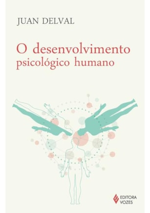 O DESENVOLVIMENTO PSICOLÓGICO HUMANO