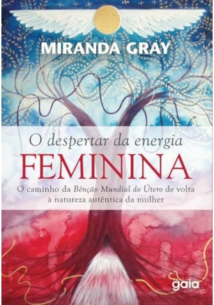 O DESPERTAR DA ENERGIA FEMININA