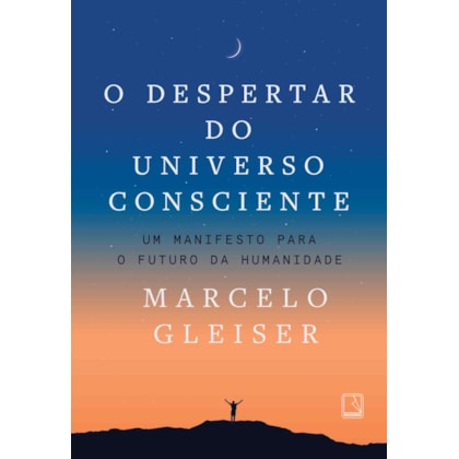 O DESPERTAR DO UNIVERSO CONSCIENTE