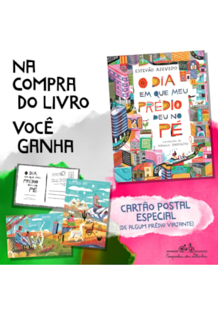 O DIA EM QUE MEU PRÉDIO DEU NO PÉ (COM BRINDE)