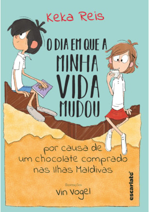 O dia em que minha vida mudou por causa de um chocolate comprado nas Ilhas Maldivas (Nova edição)