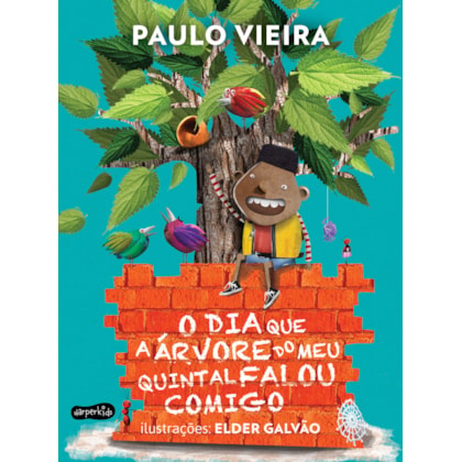 O DIA QUE A ÁRVORE DO MEU QUINTAL FALOU COMIGO