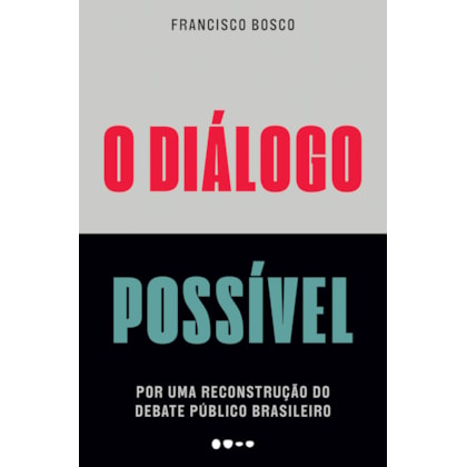 O DIÁLOGO POSSÍVEL