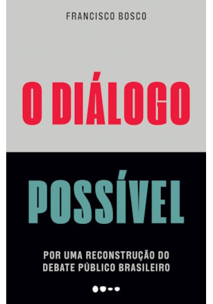 O DIÁLOGO POSSÍVEL
