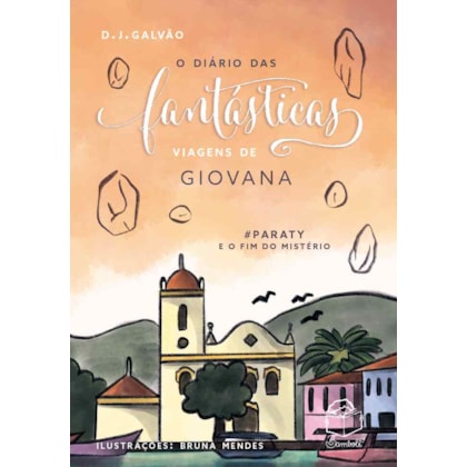 O DIÁRIO DAS FANTÁSTICAS VIAGENS DE GIOVANA
