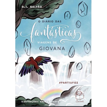O DIÁRIO DAS FANTÁSTICAS VIAGENS DE GIOVANA