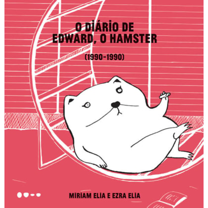 O DIÁRIO DE EDWARD, O HAMSTER