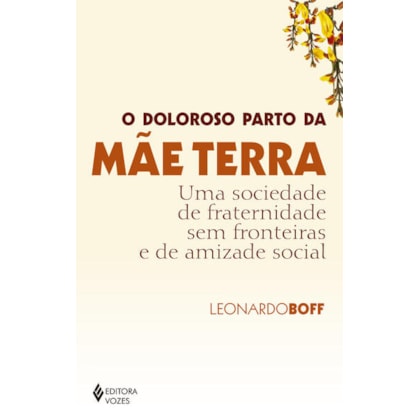 O DOLOROSO PARTO DA MÃE TERRA