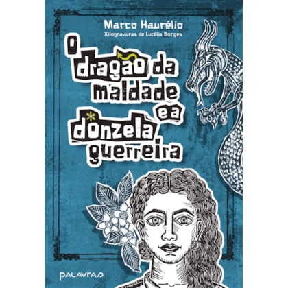 O DRAGÃO DA MALDADE E A DONZELA GUERREIRA