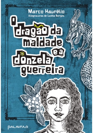 O DRAGÃO DA MALDADE E A DONZELA GUERREIRA