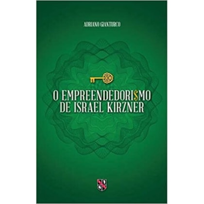 O EMPREENDEDORISMO DE ISRAEL KIRZNER