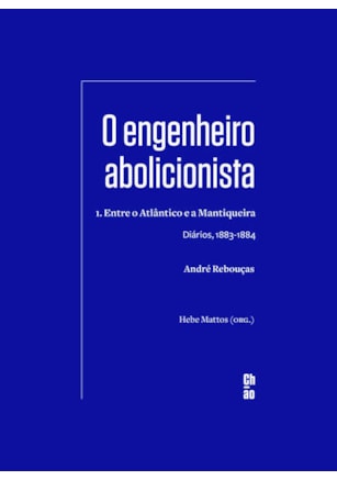 O ENGENHEIRO ABOLICIONISTA
