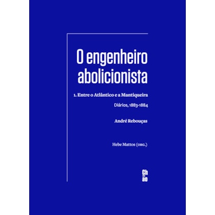 O ENGENHEIRO ABOLICIONISTA