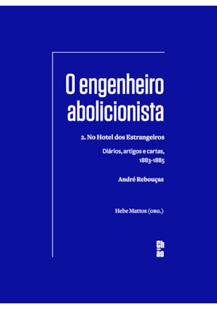 O ENGENHEIRO ABOLICIONISTA