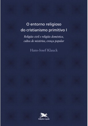 O entorno religioso do cristianismo primitivo - Vol. I