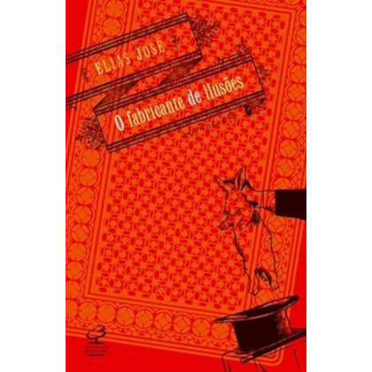 O FABRICANTE DE ILUSÕES