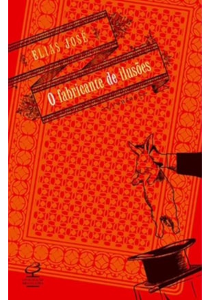 O FABRICANTE DE ILUSÕES
