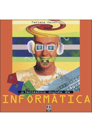 O FANTÁSTICO MUNDO DA INFORMÁTICA
