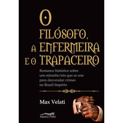O FILÓSOFO, A ENFERMEIRA E O TRAPACEIRO