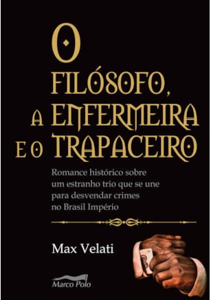 O FILÓSOFO, A ENFERMEIRA E O TRAPACEIRO
