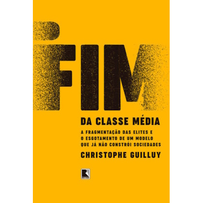 O FIM DA CLASSE MÉDIA