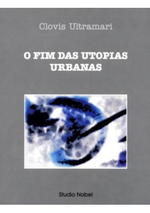 O FIM DAS UTOPIAS URBANAS