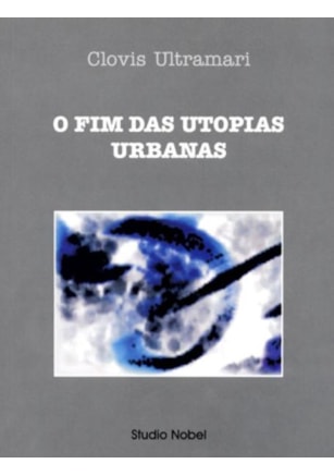 O FIM DAS UTOPIAS URBANAS