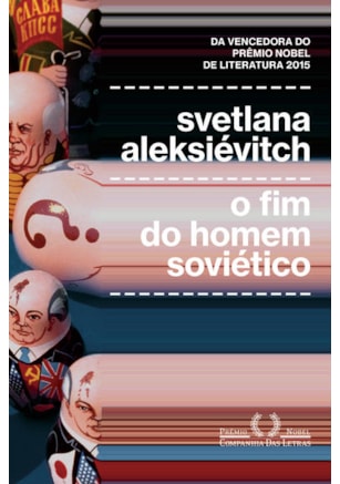 O FIM DO HOMEM SOVIÉTICO