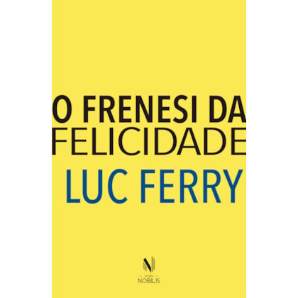 O FRENESI DA FELICIDADE