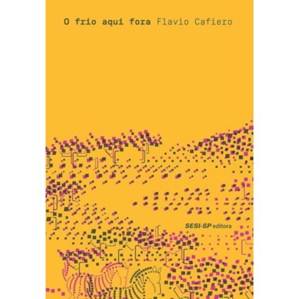 O frio aqui fora