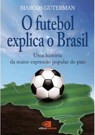O FUTEBOL EXPLICA O BRASIL