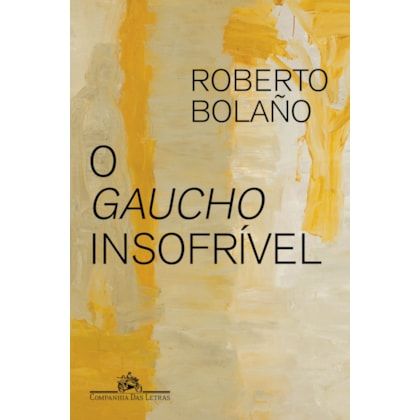 O GAUCHO INSOFRÍVEL