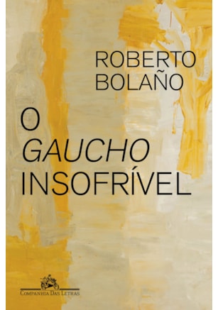 O GAUCHO INSOFRÍVEL