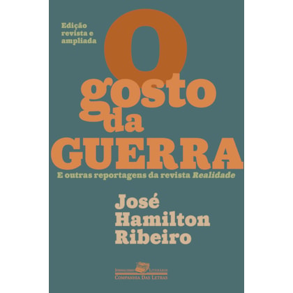 O GOSTO DA GUERRA (EDIÇÃO REVISTA E AMPLIADA)